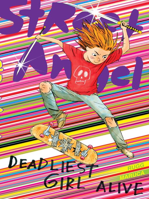 Title details for Street Angel: Deadliest Girl Alive by Brian Maruca - Available